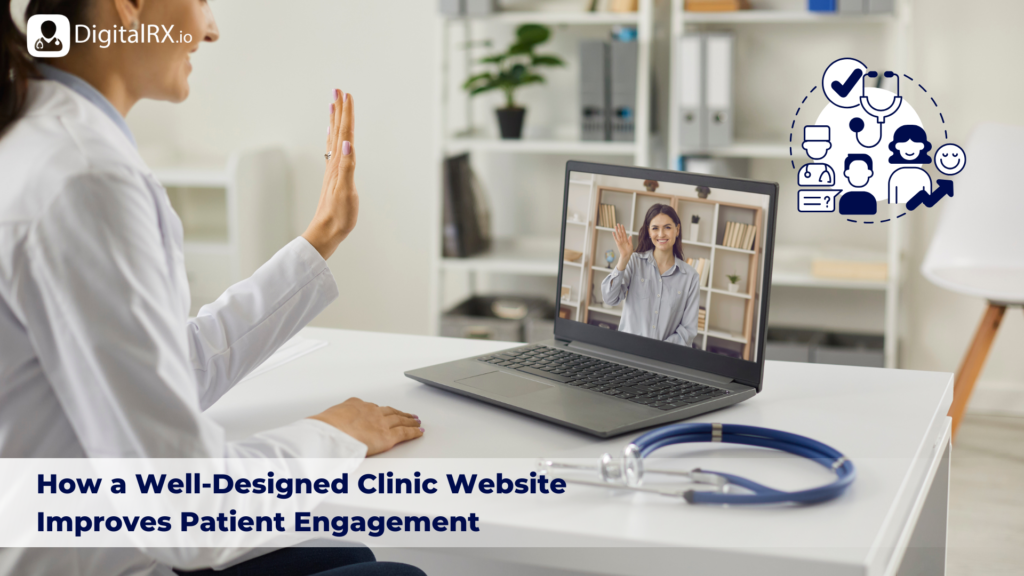 HIPAA Compliance How a Well-Designed Clinic Website Improves Patient Engagement?